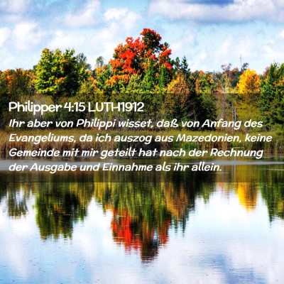 Picture 02 - Philipper 4:15 LUTH1912 - Ihr aber von Philippi wisset, daß von Anfang des - Bible Verse Picture