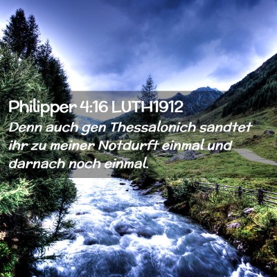 Picture 02 - Philipper 4:16 LUTH1912 - Denn auch gen Thessalonich sandtet ihr zu meiner - Bible Verse Picture