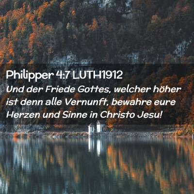 Picture 02 - Philipper 4:7 LUTH1912 - Und der Friede Gottes, welcher höher ist denn - Bible Verse Picture