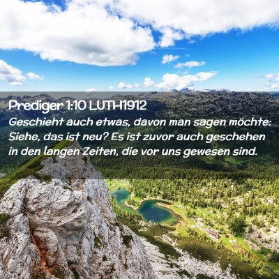 Picture 02 - Prediger 1:10 LUTH1912 - Geschieht auch etwas, davon man sagen möchte: - Bible Verse Picture