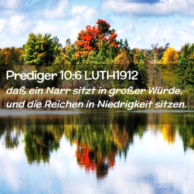 Picture 02 - Prediger 10:6 LUTH1912 - daß ein Narr sitzt in großer Würde, und die - Bible Verse Picture