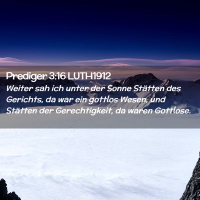 Picture 02 - Prediger 3:16 LUTH1912 - Weiter sah ich unter der Sonne Stätten des - Bible Verse Picture