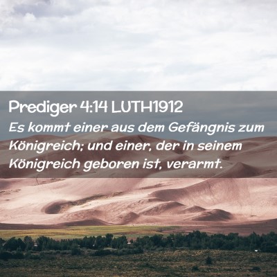 Picture 02 - Prediger 4:14 LUTH1912 - Es kommt einer aus dem Gefängnis zum - Bible Verse Picture