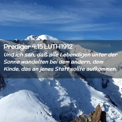 Picture 02 - Prediger 4:15 LUTH1912 - Und ich sah, daß alle Lebendigen unter der Sonne - Bible Verse Picture