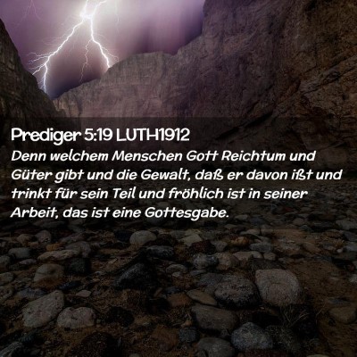Picture 02 - Prediger 5:19 LUTH1912 - Denn welchem Menschen Gott Reichtum und Güter - Bible Verse Picture