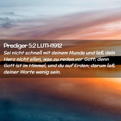 Picture 02 - Prediger 5:2 LUTH1912 - Sei nicht schnell mit deinem Munde und laß dein - Bible Verse Picture