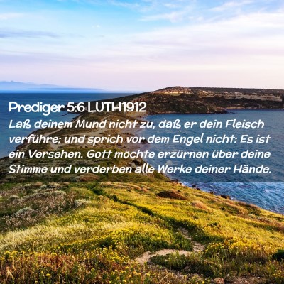 Picture 02 - Prediger 5:6 LUTH1912 - Laß deinem Mund nicht zu, daß er dein Fleisch - Bible Verse Picture