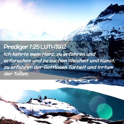 Picture 02 - Prediger 7:25 LUTH1912 - Ich kehrte mein Herz, zu erfahren und erforschen - Bible Verse Picture