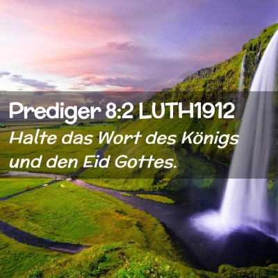 Picture 02 - Prediger 8:2 LUTH1912 - Halte das Wort des Königs und den Eid - Bible Verse Picture