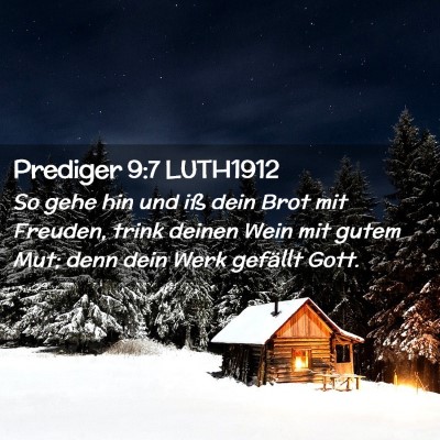Picture 02 - Prediger 9:7 LUTH1912 - So gehe hin und iß dein Brot mit Freuden, trink - Bible Verse Picture