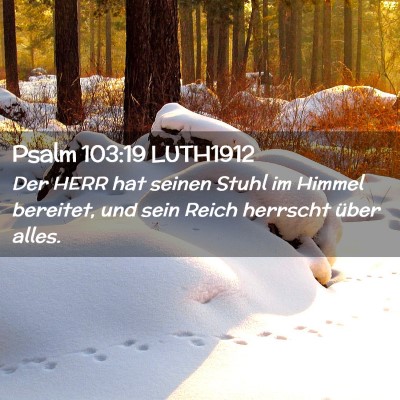 Picture 02 - Psalm 103:19 LUTH1912 - Der HERR hat seinen Stuhl im Himmel bereitet, und - Bible Verse Picture
