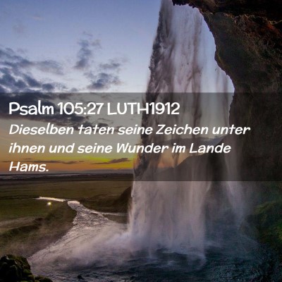 Picture 02 - Psalm 105:27 LUTH1912 - Dieselben taten seine Zeichen unter ihnen und - Bible Verse Picture