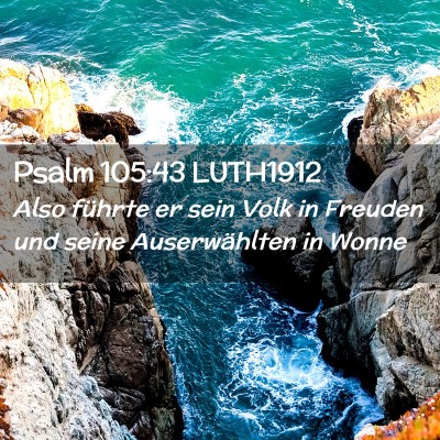 Picture 02 - Psalm 105:43 LUTH1912 - Also führte er sein Volk in Freuden und seine - Bible Verse Picture