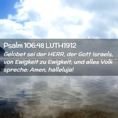 Picture 02 - Psalm 106:48 LUTH1912 - Gelobet sei der HERR, der Gott Israels, von - Bible Verse Picture