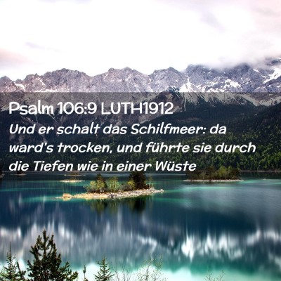 Picture 02 - Psalm 106:9 LUTH1912 - Und er schalt das Schilfmeer: da ward's trocken, - Bible Verse Picture