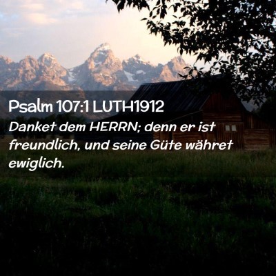 Picture 02 - Psalm 107:1 LUTH1912 - Danket dem HERRN; denn er ist freundlich, und - Bible Verse Picture