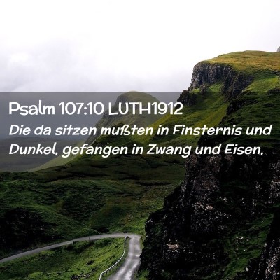 Picture 02 - Psalm 107:10 LUTH1912 - Die da sitzen mußten in Finsternis und Dunkel, - Bible Verse Picture