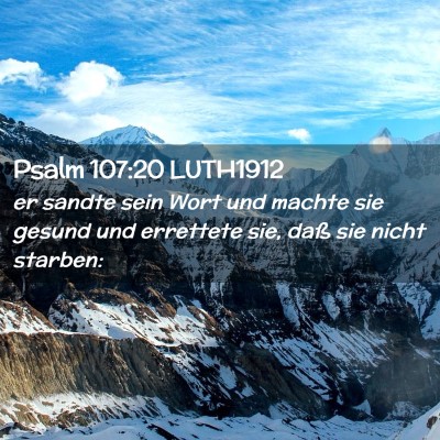 Picture 02 - Psalm 107:20 LUTH1912 - er sandte sein Wort und machte sie gesund und - Bible Verse Picture