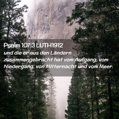 Picture 02 - Psalm 107:3 LUTH1912 - und die er aus den Ländern zusammengebracht hat - Bible Verse Picture