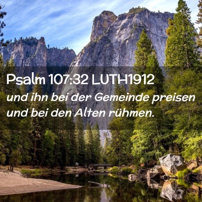 Picture 02 - Psalm 107:32 LUTH1912 - und ihn bei der Gemeinde preisen und bei den - Bible Verse Picture