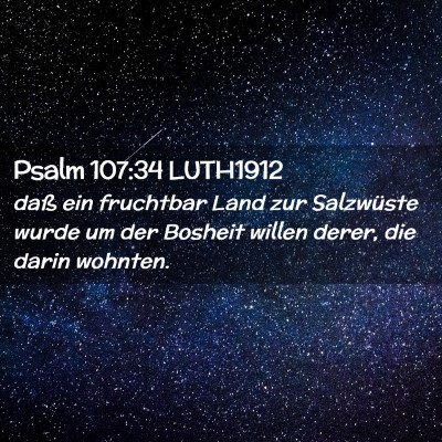 Picture 02 - Psalm 107:34 LUTH1912 - daß ein fruchtbar Land zur Salzwüste wurde um - Bible Verse Picture
