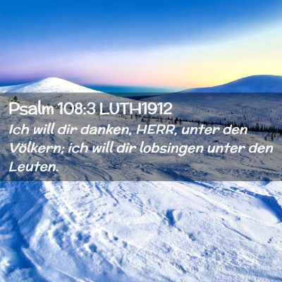 Picture 02 - Psalm 108:3 LUTH1912 - Ich will dir danken, HERR, unter den Völkern; - Bible Verse Picture