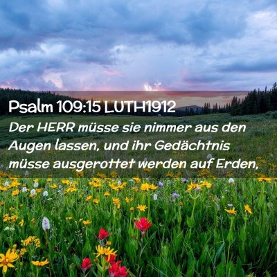 Picture 02 - Psalm 109:15 LUTH1912 - Der HERR müsse sie nimmer aus den Augen lassen, - Bible Verse Picture