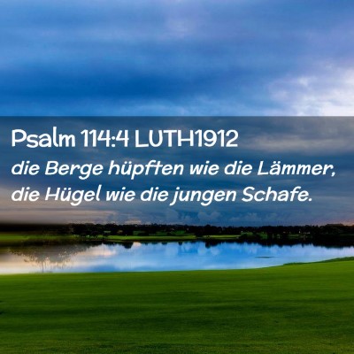 Picture 02 - Psalm 114:4 LUTH1912 - die Berge hüpften wie die Lämmer, die Hügel - Bible Verse Picture
