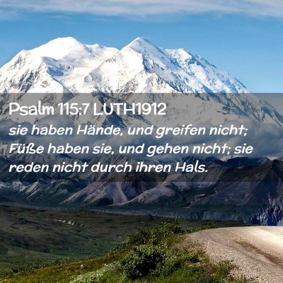 Picture 02 - Psalm 115:7 LUTH1912 - sie haben Hände, und greifen nicht; Füße haben - Bible Verse Picture