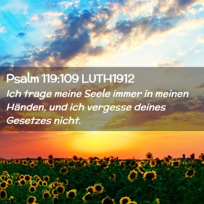 Picture 02 - Psalm 119:109 LUTH1912 - Ich trage meine Seele immer in meinen Händen, - Bible Verse Picture