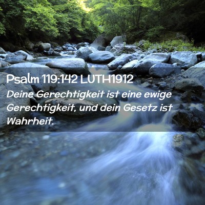 Picture 02 - Psalm 119:142 LUTH1912 - Deine Gerechtigkeit ist eine ewige Gerechtigkeit, - Bible Verse Picture