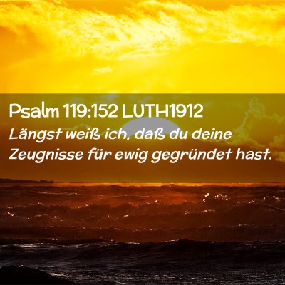 Picture 02 - Psalm 119:152 LUTH1912 - Längst weiß ich, daß du deine Zeugnisse für - Bible Verse Picture