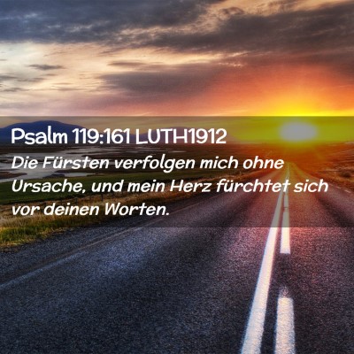 Picture 02 - Psalm 119:161 LUTH1912 - Die Fürsten verfolgen mich ohne Ursache, und - Bible Verse Picture