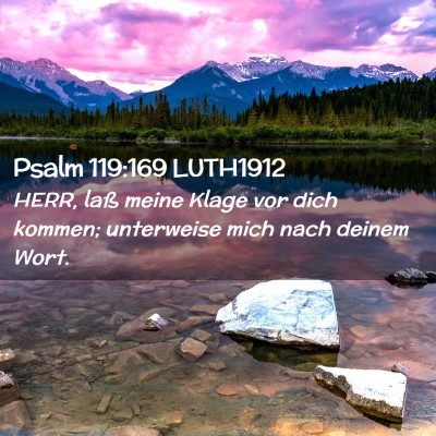 Picture 02 - Psalm 119:169 LUTH1912 - HERR, laß meine Klage vor dich kommen; - Bible Verse Picture