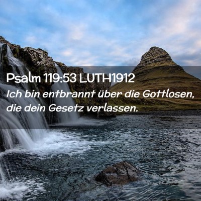 Picture 02 - Psalm 119:53 LUTH1912 - Ich bin entbrannt über die Gottlosen, die dein - Bible Verse Picture