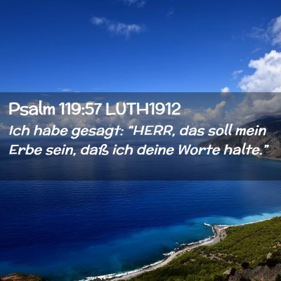 Picture 02 - Psalm 119:57 LUTH1912 - Ich habe gesagt: “HERR, das soll mein Erbe - Bible Verse Picture
