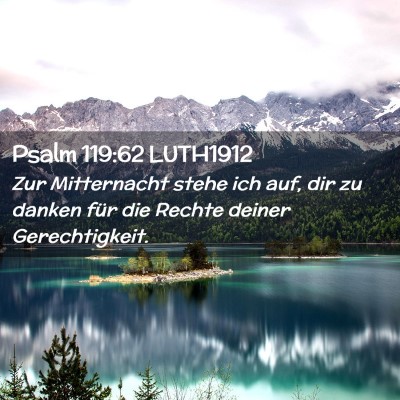 Picture 02 - Psalm 119:62 LUTH1912 - Zur Mitternacht stehe ich auf, dir zu danken für - Bible Verse Picture
