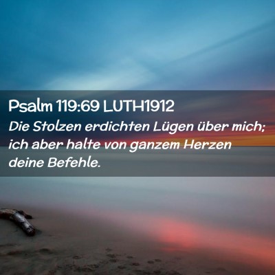 Picture 02 - Psalm 119:69 LUTH1912 - Die Stolzen erdichten Lügen über mich; ich aber - Bible Verse Picture