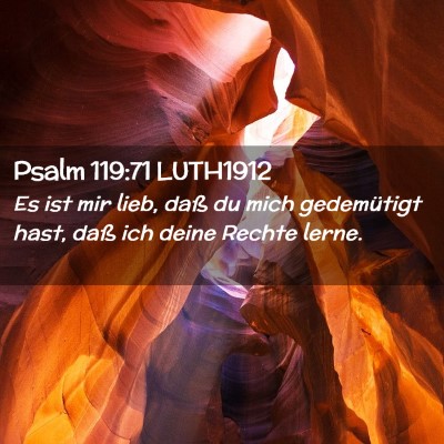 Picture 02 - Psalm 119:71 LUTH1912 - Es ist mir lieb, daß du mich gedemütigt hast, - Bible Verse Picture