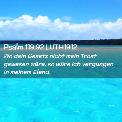 Picture 02 - Psalm 119:92 LUTH1912 - Wo dein Gesetz nicht mein Trost gewesen wäre, so - Bible Verse Picture