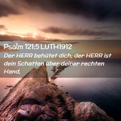 Picture 02 - Psalm 121:5 LUTH1912 - Der HERR behütet dich; der HERR ist dein - Bible Verse Picture