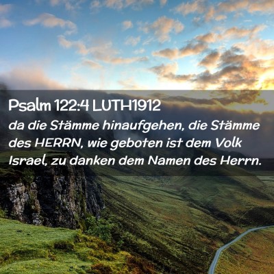 Picture 02 - Psalm 122:4 LUTH1912 - da die Stämme hinaufgehen, die Stämme des - Bible Verse Picture