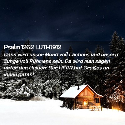 Picture 02 - Psalm 126:2 LUTH1912 - Dann wird unser Mund voll Lachens und unsere - Bible Verse Picture