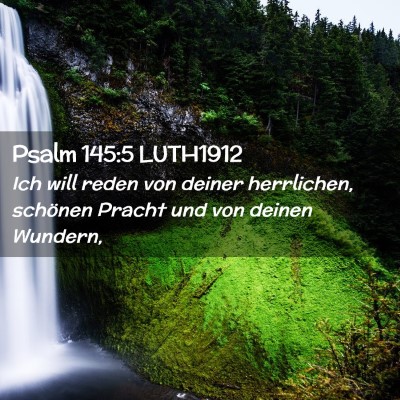 Picture 02 - Psalm 145:5 LUTH1912 - Ich will reden von deiner herrlichen, schönen - Bible Verse Picture