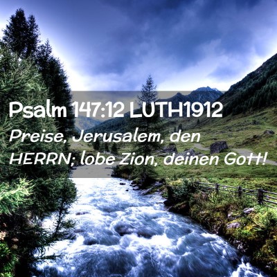 Picture 02 - Psalm 147:12 LUTH1912 - Preise, Jerusalem, den HERRN; lobe Zion, deinen - Bible Verse Picture