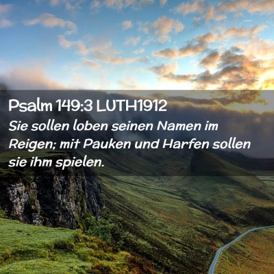 Picture 02 - Psalm 149:3 LUTH1912 - Sie sollen loben seinen Namen im Reigen; mit - Bible Verse Picture