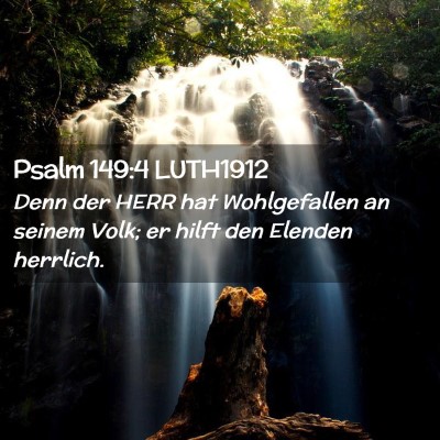Picture 02 - Psalm 149:4 LUTH1912 - Denn der HERR hat Wohlgefallen an seinem Volk; er - Bible Verse Picture