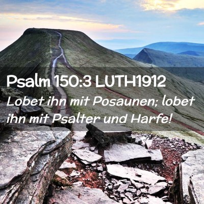 Picture 02 - Psalm 150:3 LUTH1912 - Lobet ihn mit Posaunen; lobet ihn mit Psalter und - Bible Verse Picture