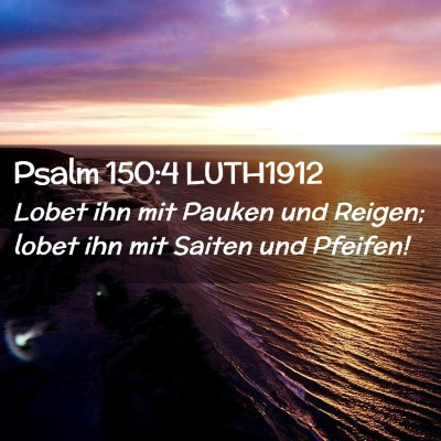 Picture 02 - Psalm 150:4 LUTH1912 - Lobet ihn mit Pauken und Reigen; lobet ihn mit - Bible Verse Picture