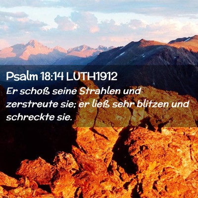 Picture 02 - Psalm 18:14 LUTH1912 - Er schoß seine Strahlen und zerstreute sie; er - Bible Verse Picture